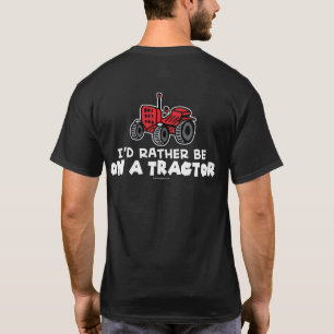 Funny, dass ich eher auf einem Traktor wäre T-Shirt