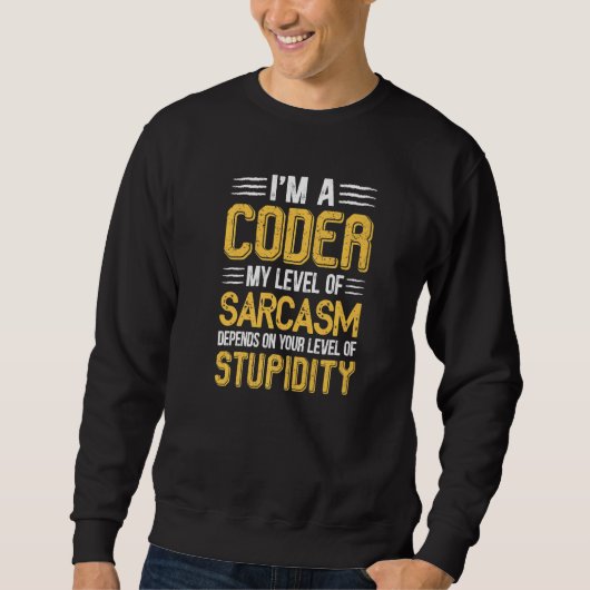 Funny, dass ich ein Coder bin, hängt mein Sarcasm- Sweatshirt (Vorderseite)