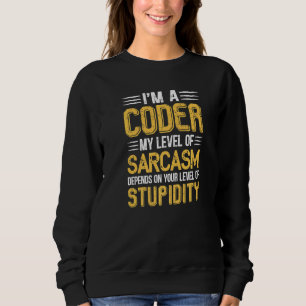 Funny, dass ich ein Coder bin, hängt mein Sarcasm- Sweatshirt