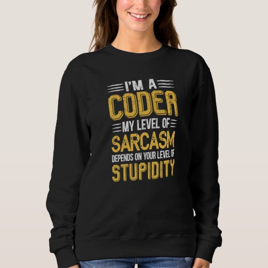 Funny, dass ich ein Coder bin, hängt mein Sarcasm- Sweatshirt (Vorderseite)