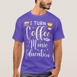 Funny, dass ich Kaffee wieder in Musiklehrer verwa T-Shirt
