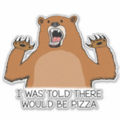 Funny, dass mir gesagt wurde, es gäbe Pizza Bear Aufkleber (Vorderseite)