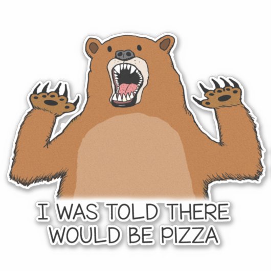 Funny, dass mir gesagt wurde, es gäbe Pizza Bear Aufkleber (Vorderseite)