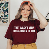 Funny Data Analyst, Data Scientist, Behavior Nerd T-Shirt