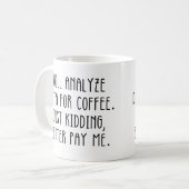 Funny Data Analyst Work Sprichwort Kaffeetasse (Vorderseite Links)