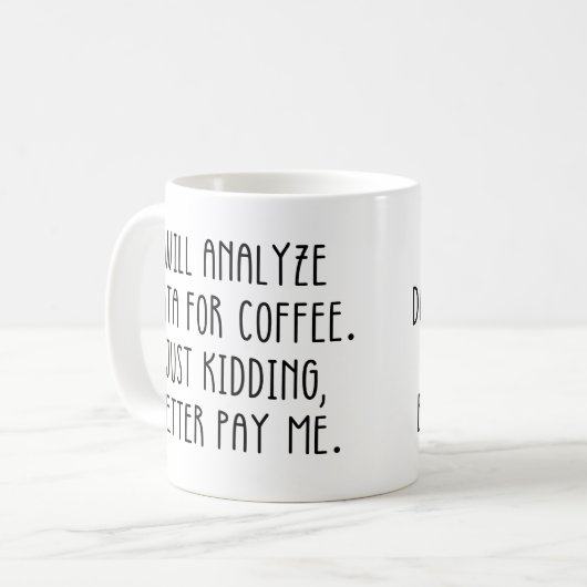 Funny Data Analyst Work Sprichwort Kaffeetasse (Vorderseite Links)