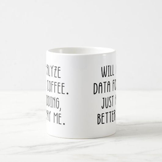 Funny Data Analyst Work Sprichwort Kaffeetasse (Mittel)