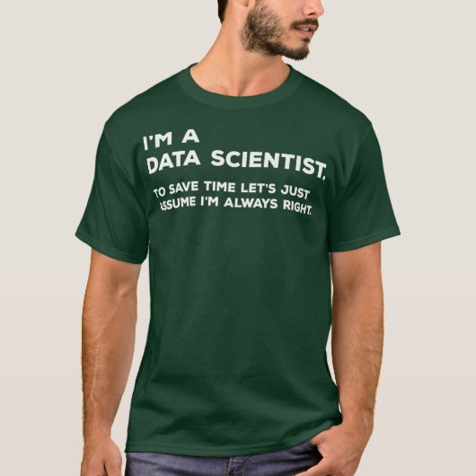 Funny Data Scientists Big Data Science-Geschenk T-Shirt (Vorderseite)