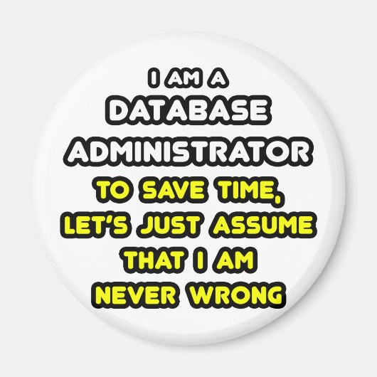 Funny Database Administrator-T - Shirt Magnet (Vorne)