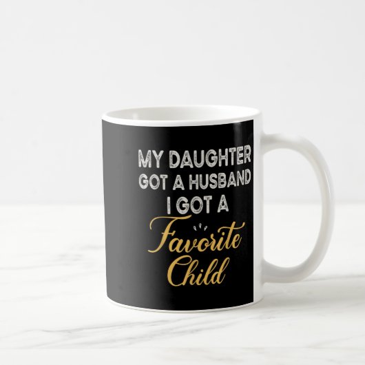 Funny Daughter Quote, Cool Son In Law Favorite Chi Kaffeetasse (Rechts)