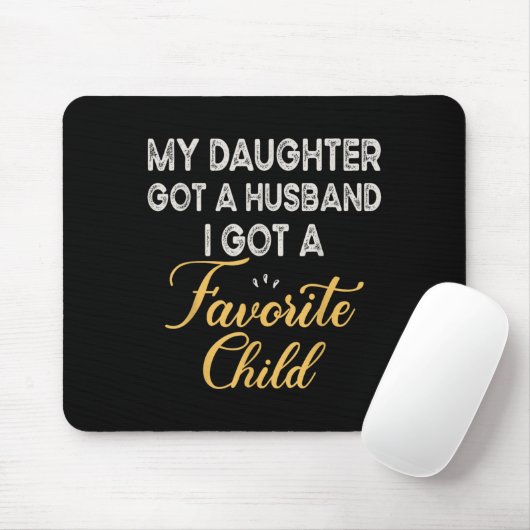 Funny Daughter Quote, Cool Son In Law Favorite Chi Mousepad (Mit Mouse)