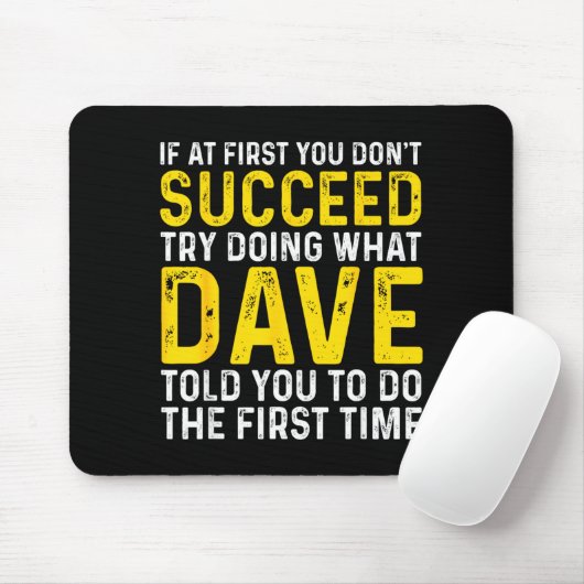Funny Dave If At First You Don't Succeed Try Doing Mousepad (Mit Mouse)