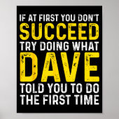 Funny Dave If At First You Don't Succeed Try Doing Poster (Vorne)