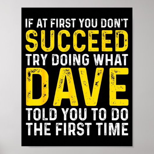 Funny Dave If At First You Don't Succeed Try Doing Poster (Vorne)