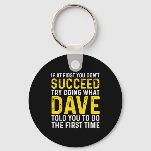 Funny Dave If At First You Don't Succeed Try Doing Schlüsselanhänger (Vorderseite)