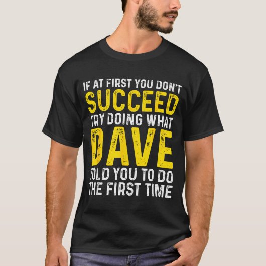 Funny Dave If At First You Don't Succeed Try Doing T-Shirt (Vorderseite)