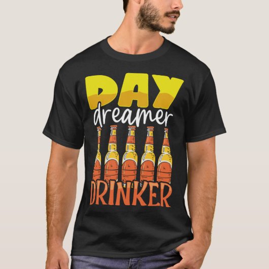 Funny Day Dreamer Drinker Beer Drinking Party Outf T-Shirt (Vorderseite)