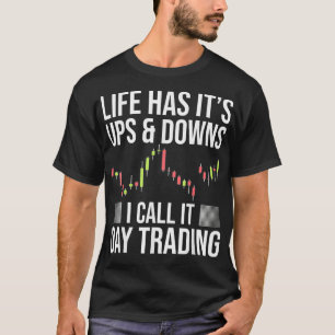 Funny Day Trader Trading Stock Market Sprichwort I T-Shirt