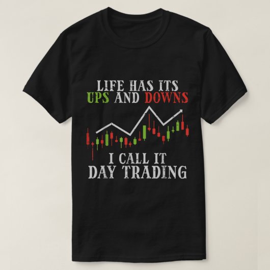Funny Day Trading Life Design T-Shirt (Design vorne)