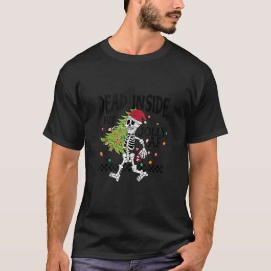 Funny Dead Inside Aber Jolly AF Skeleton Kaffee Ch T-Shirt (Vorderseite)