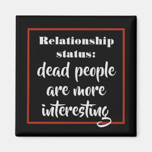 Funny Dead People sind interessanter Status Joke Magnet