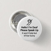 Funny Deaf Hörbehinderung Button (Vorne & Hinten)