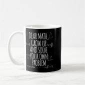 Funny Dear Math Grow Up Quote Problem Solver  Kaffeetasse (Links)