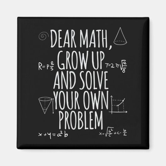 Funny Dear Math Grow Up Quote Problem Solver Magnet (Vorne)