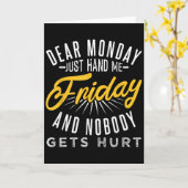 Funny Dear Monday Just Hand Me Friday And Nobody G Karte (Gelbe Blume)