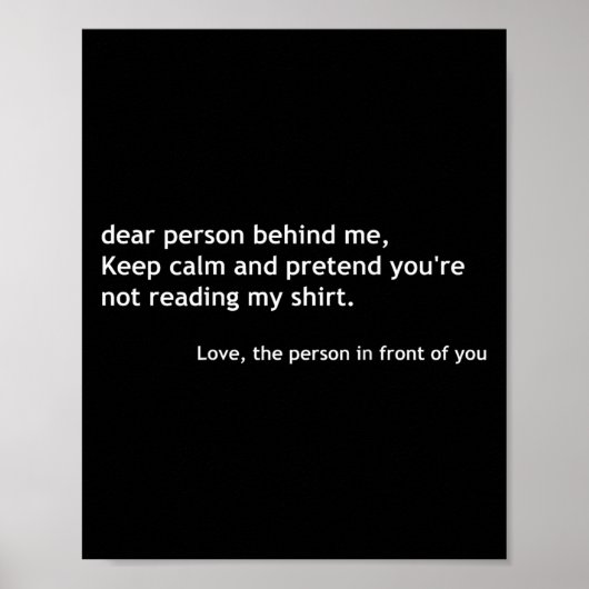 Funny Dear Person Behind Me, Keep Calm Funny Quote Poster (Vorne)