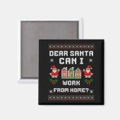 Funny Dear Santa Can I Work From Home Ugly Christm Magnet (Vorderseite/Rückseite)