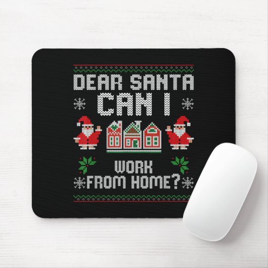 Funny Dear Santa Can I Work From Home Ugly Christm Mousepad (Mit Mouse)