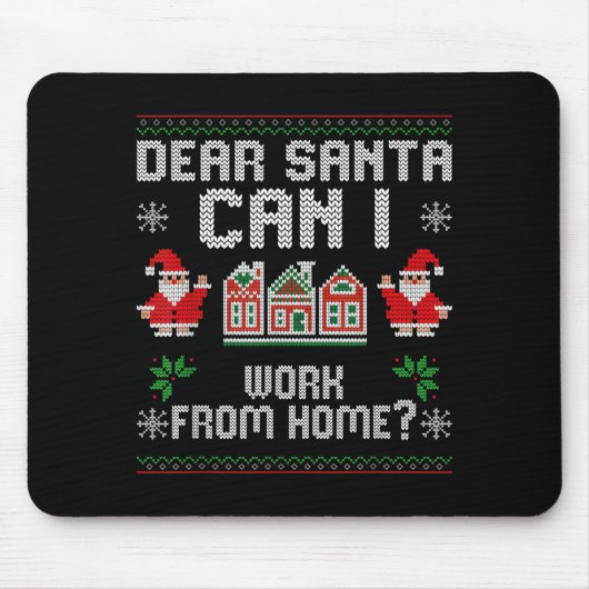 Funny Dear Santa Can I Work From Home Ugly Christm Mousepad (Vorne)