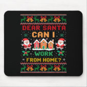 Funny Dear Santa Can I Work From Home Ugly Christm Mousepad (Vorne)