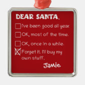 Funny Dear Santa I war Good Holiday Checklist Ornament Aus Metall (Vorne)