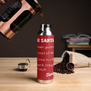 Funny Dear Santa I war Good Holiday Checklist Trinkflasche