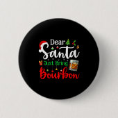 Funny Dear Santa Just Bring Bourbon Christmas Paja Button (Vorderseite)