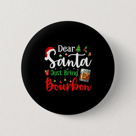 Funny Dear Santa Just Bring Bourbon Christmas Paja Button (Vorderseite)