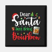 Funny Dear Santa Just Bring Bourbon Christmas Paja Magnet (Vorne)