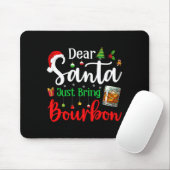Funny Dear Santa Just Bring Bourbon Christmas Paja Mousepad (Mit Mouse)