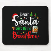 Funny Dear Santa Just Bring Bourbon Christmas Paja Mousepad (Vorne)