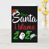 Funny Dear Santa Quote 2020 Christmas I Blame 2020 Karte (Gelbe Blume)