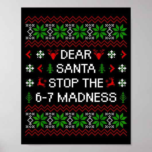 Funny Dear Santa Stop The 67 Madness Ugly Christma Poster (Vorne)