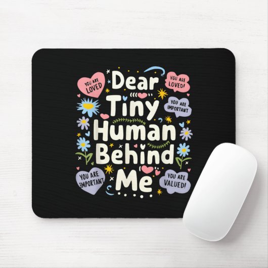 Funny Dear Tiny Human Behind Me  Mousepad (Mit Mouse)