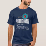 Funny Debugger Computer Programmer Coding Gag T-Shirt<br><div class="desc">Funny Debug Definition Gag, die ein großartiges Geschenk für die Programmierung Nerd oder Programmieren Geek in Ihrem Leben. Mit einer Lupe und einem Bug</div>