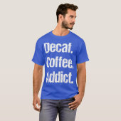 Funny Decaf Redewendungen Pun - entkoffeiniert T-Shirt (Vorne ganz)
