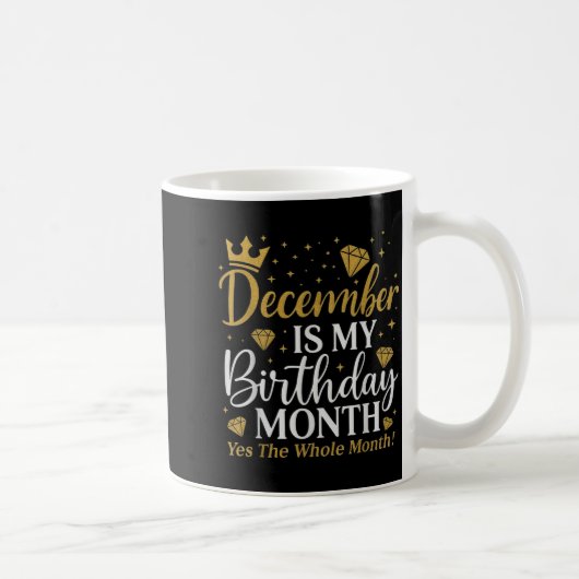 Funny December Is My Birthday Yes The Whole Month  Kaffeetasse (Rechts)