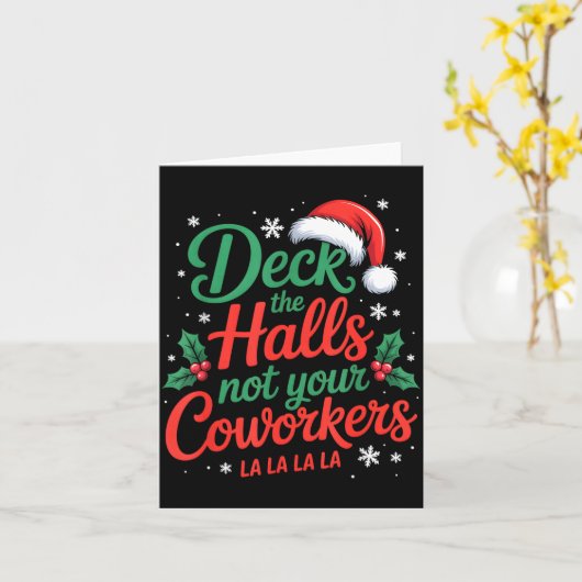 Funny Deck The Hall Not Your Coworkers Christmas Q Karte (Gelbe Blume)