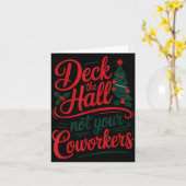 Funny Deck The Hall Not Your Coworkers Christmas Q Karte (Gelbe Blume)