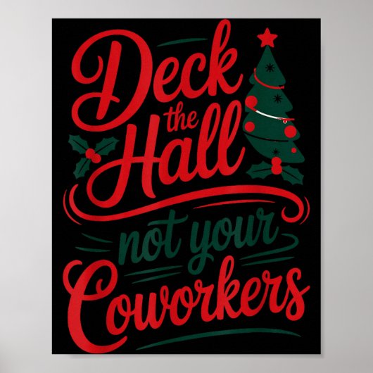 Funny Deck The Hall Not Your Coworkers Christmas Q Poster (Vorne)